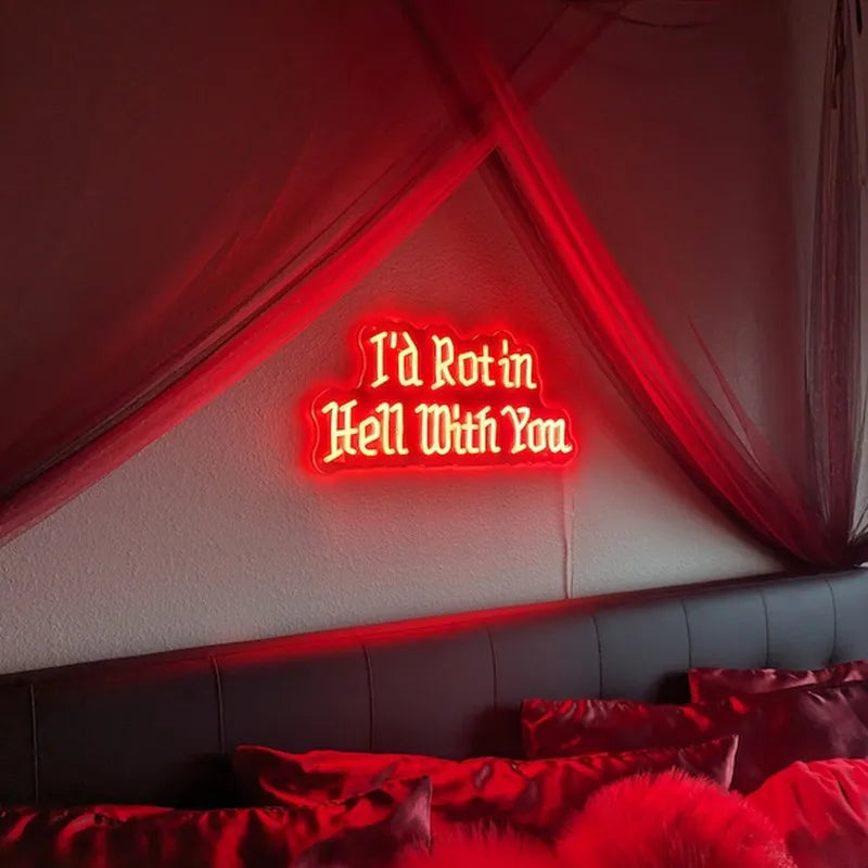🔥 I’d rot in hell with you 🔥Neon light 💡